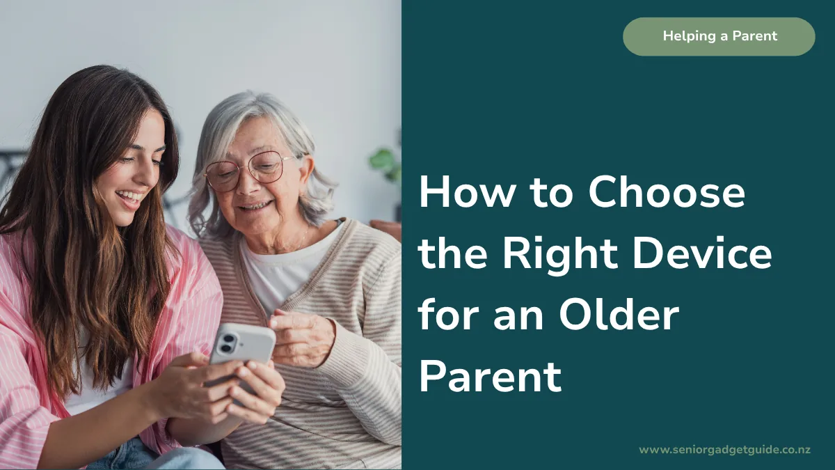 How to Choose the Right Device for an Older Parent in Australia