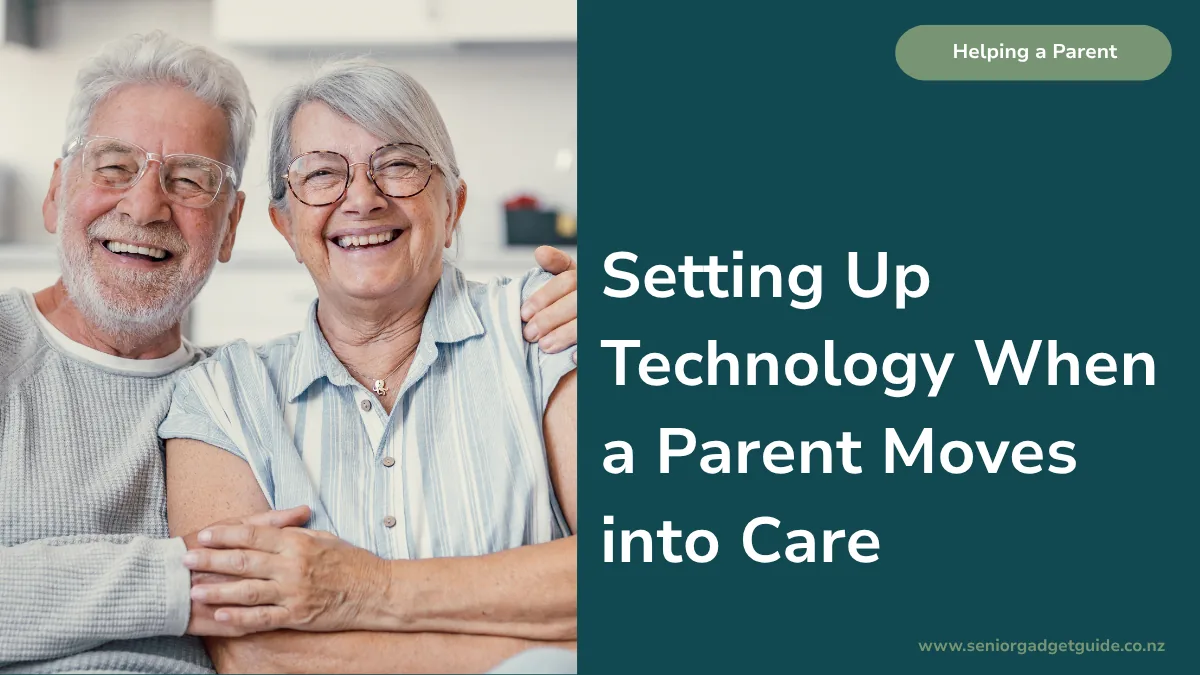Setting Up Technology When a Parent Moves into Care