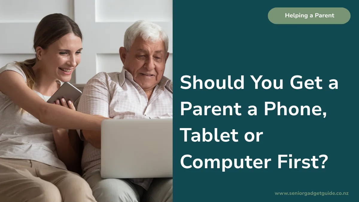 Should You Get a Parent a Phone, Tablet or Computer First?