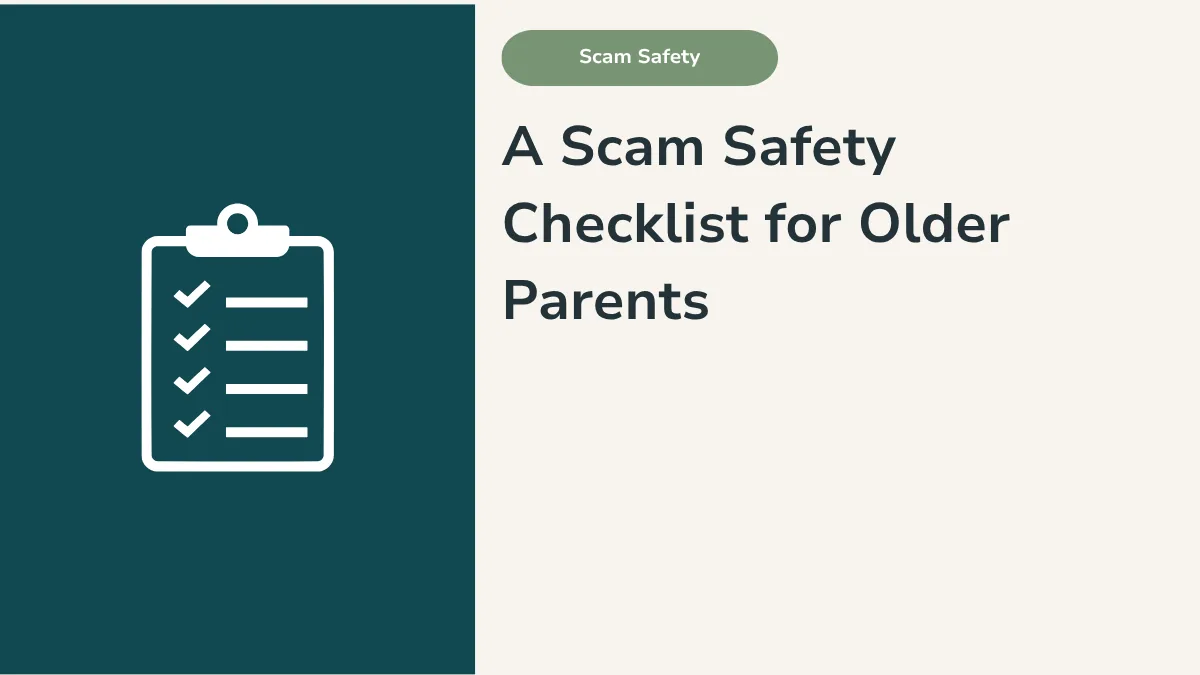 A Scam Safety Checklist for Older Parents