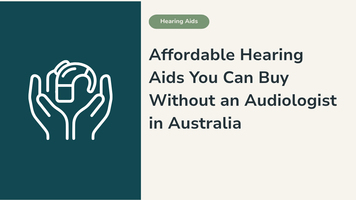 Affordable Hearing Aids You Can Buy Without an Audiologist in Australia