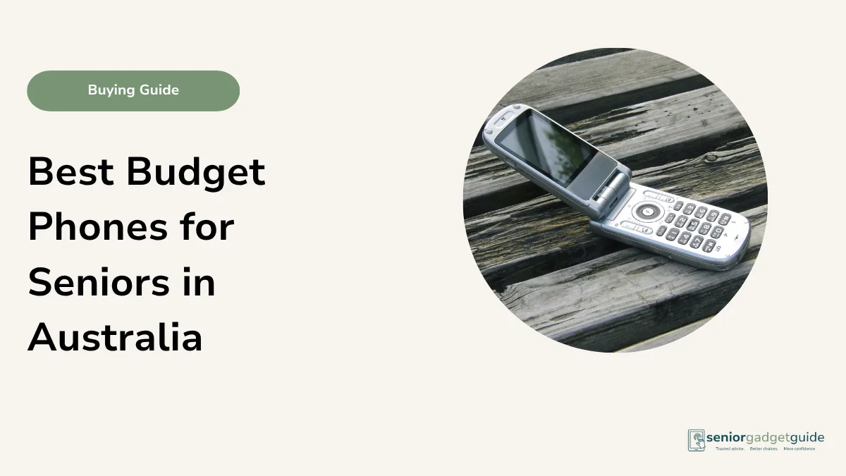 Best Budget Phones for Seniors in Australia: Simple Buying Guide