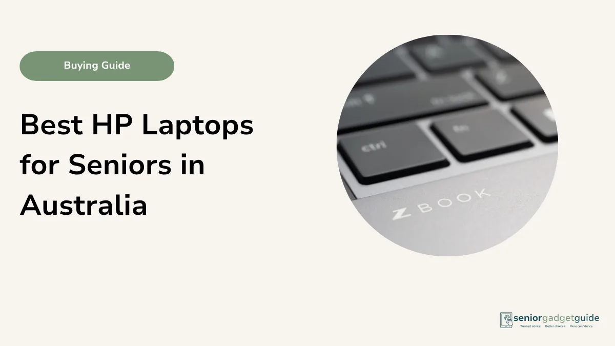 Best HP Laptops for Seniors in Australia: Simple Buying Guide