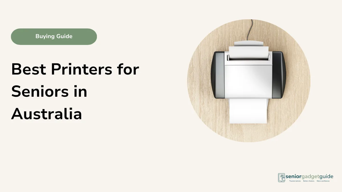 Best Printers for Seniors in Australia: Simple Buying Guide