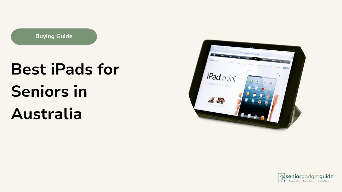 Best iPads for Seniors in Australia: Simple Buying Guide