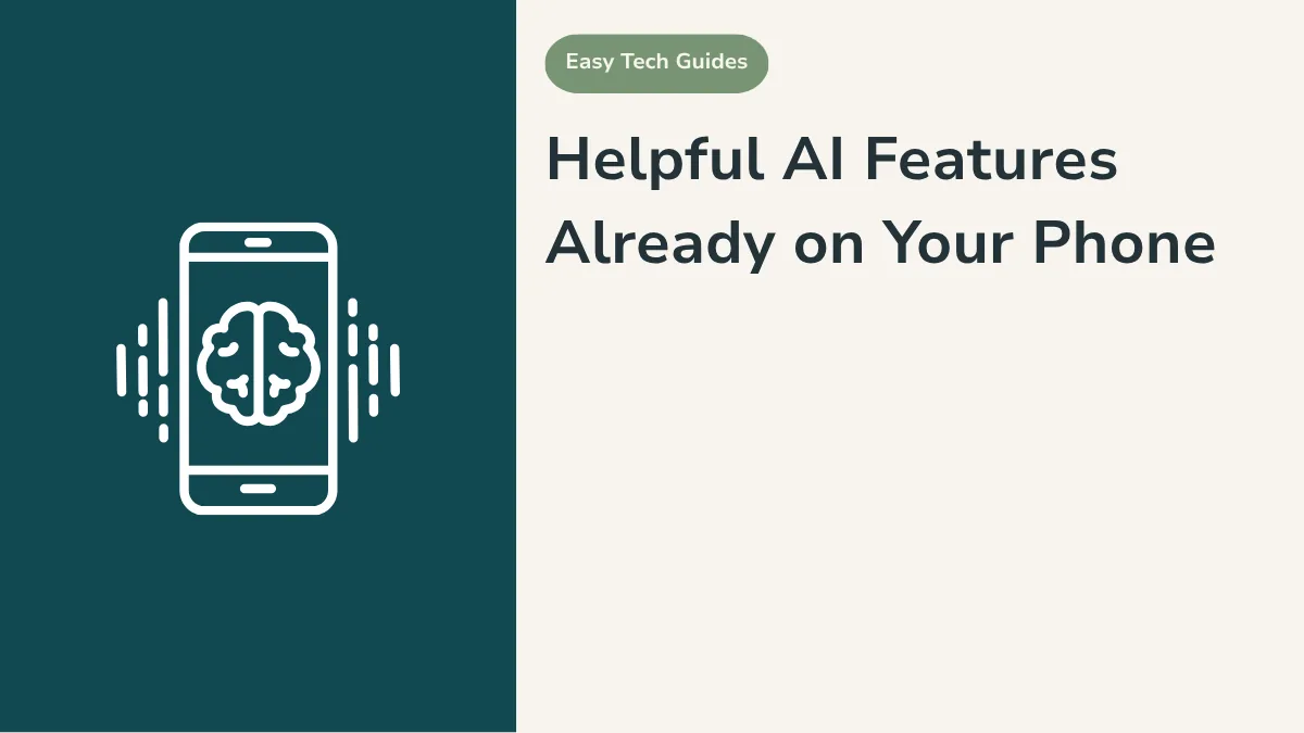 Helpful AI Features Already on Your Phone, Explained