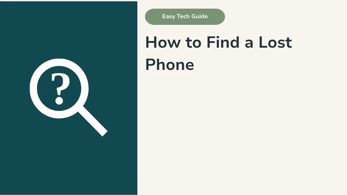 How to Find a Lost Phone: Step-by-Step Guide