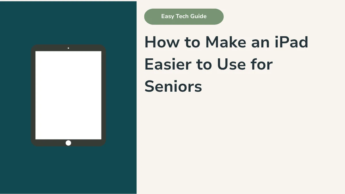 How to Make an iPad Easier to Use for Seniors