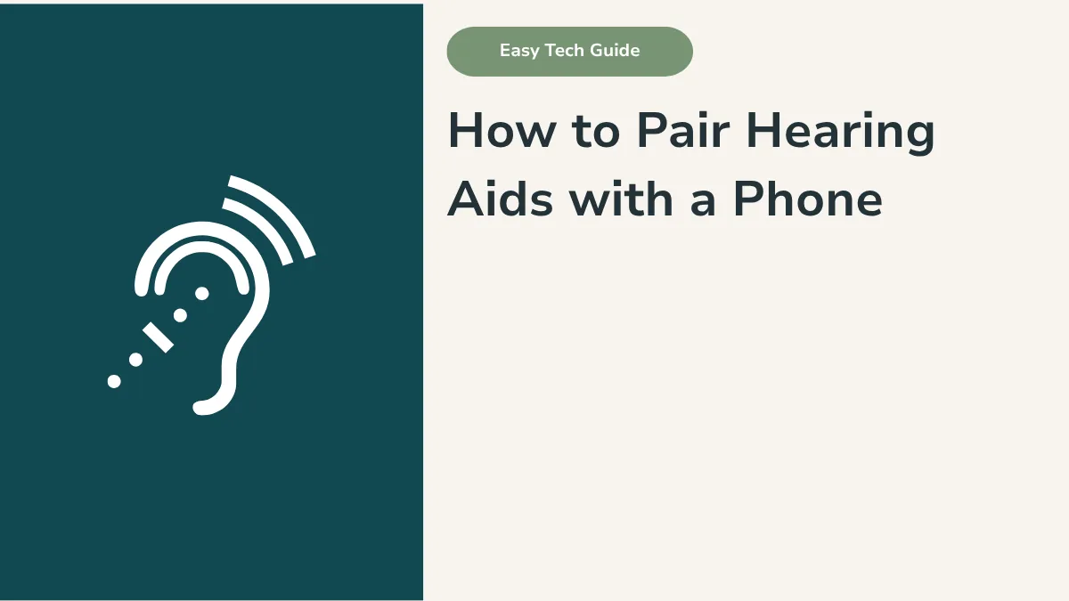 How to Pair Hearing Aids with a Phone: Step-by-Step Guide