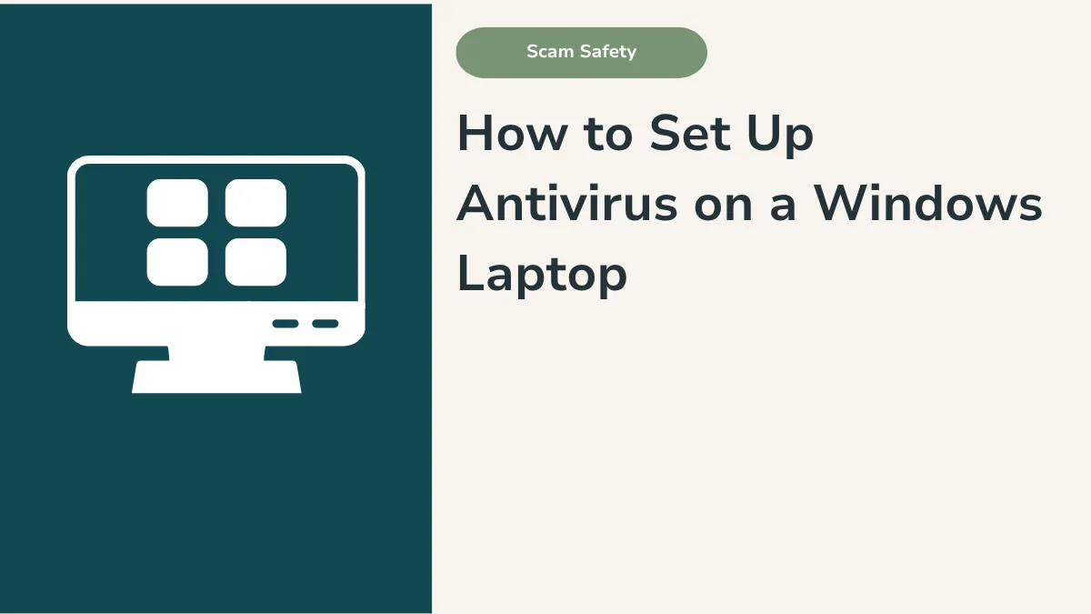 How to Keep a Windows Laptop Safe: Updates, Antivirus and Backups