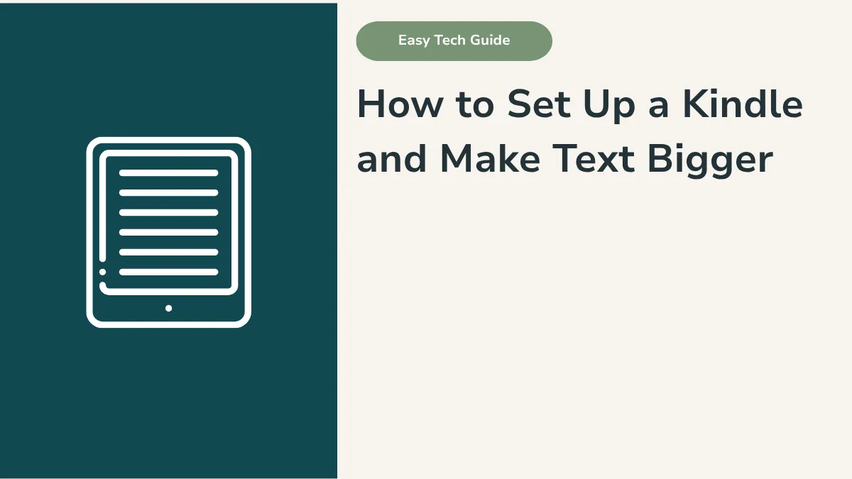 How to Set Up a Kindle and Make Text Bigger: Step-by-Step Guide