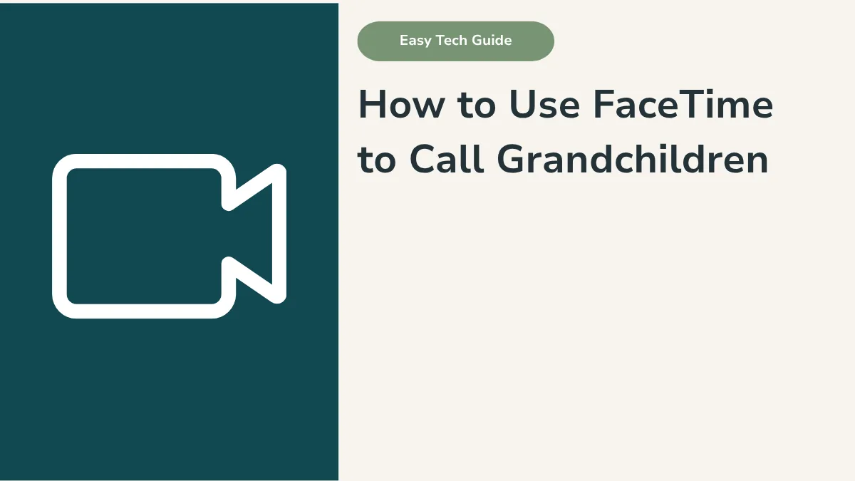 How to Use FaceTime to Call the Grandchildren: Step-by-Step Guide
