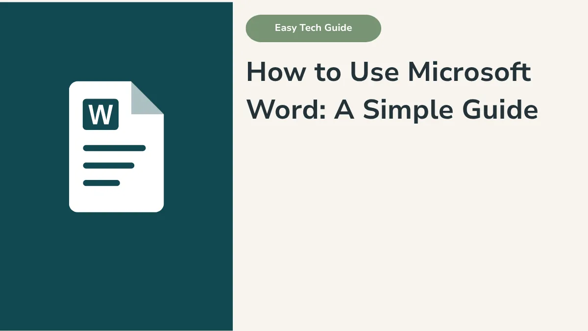 How to Use Microsoft Word: A Simple Guide