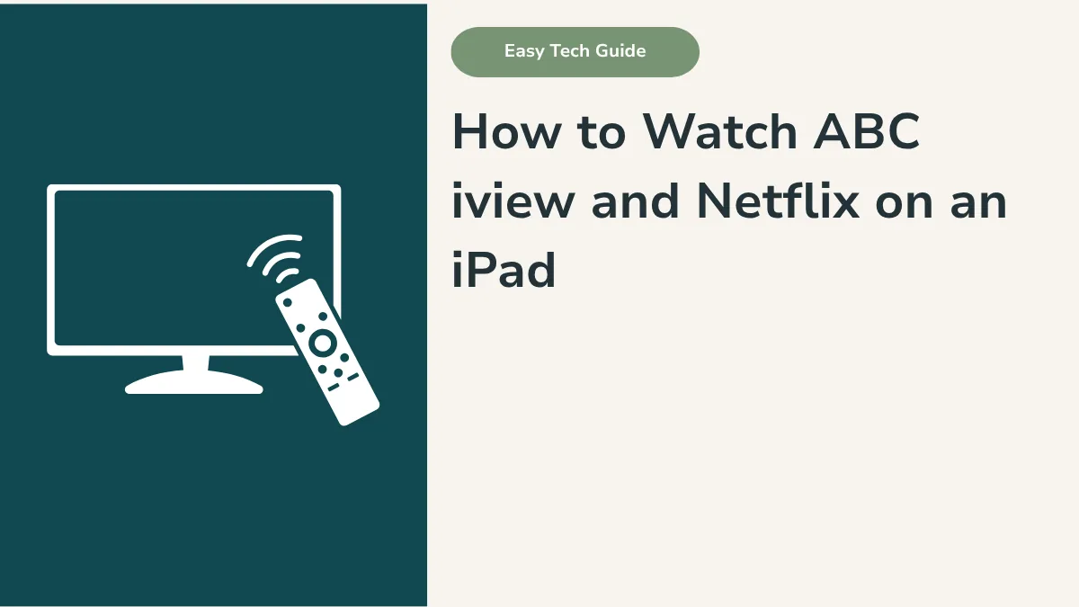 How to Watch ABC iview and Netflix on an iPad in Australia