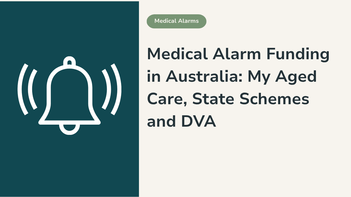 Medical Alarm Funding in Australia: My Aged Care, State Schemes and DVA