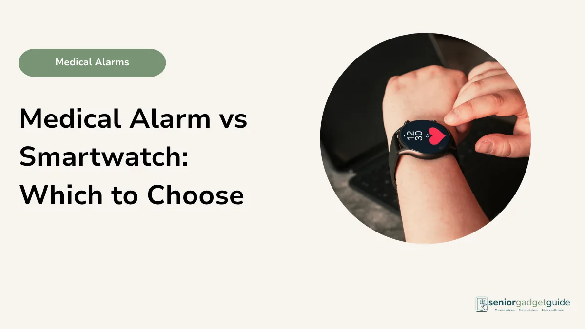Medical Alarm vs Smartwatch: Which to Choose