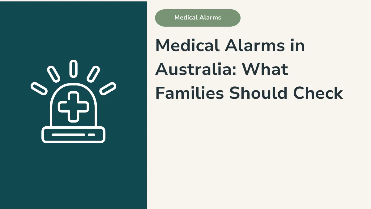 Medical Alarms in Australia: What Families Should Check Before Choosing One