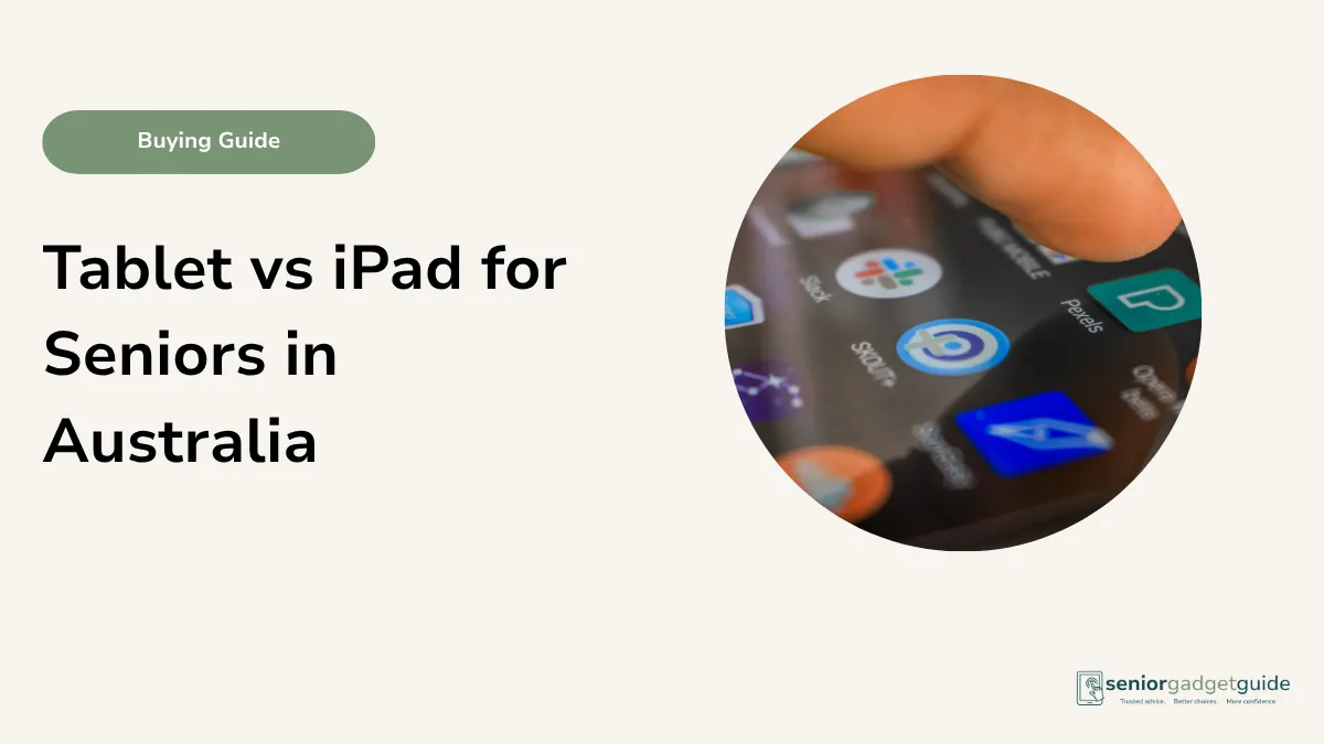 Tablet vs iPad for Seniors in Australia: Which Is Easier?
