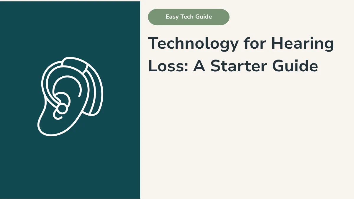 Technology for Hearing Loss: A Starter Guide