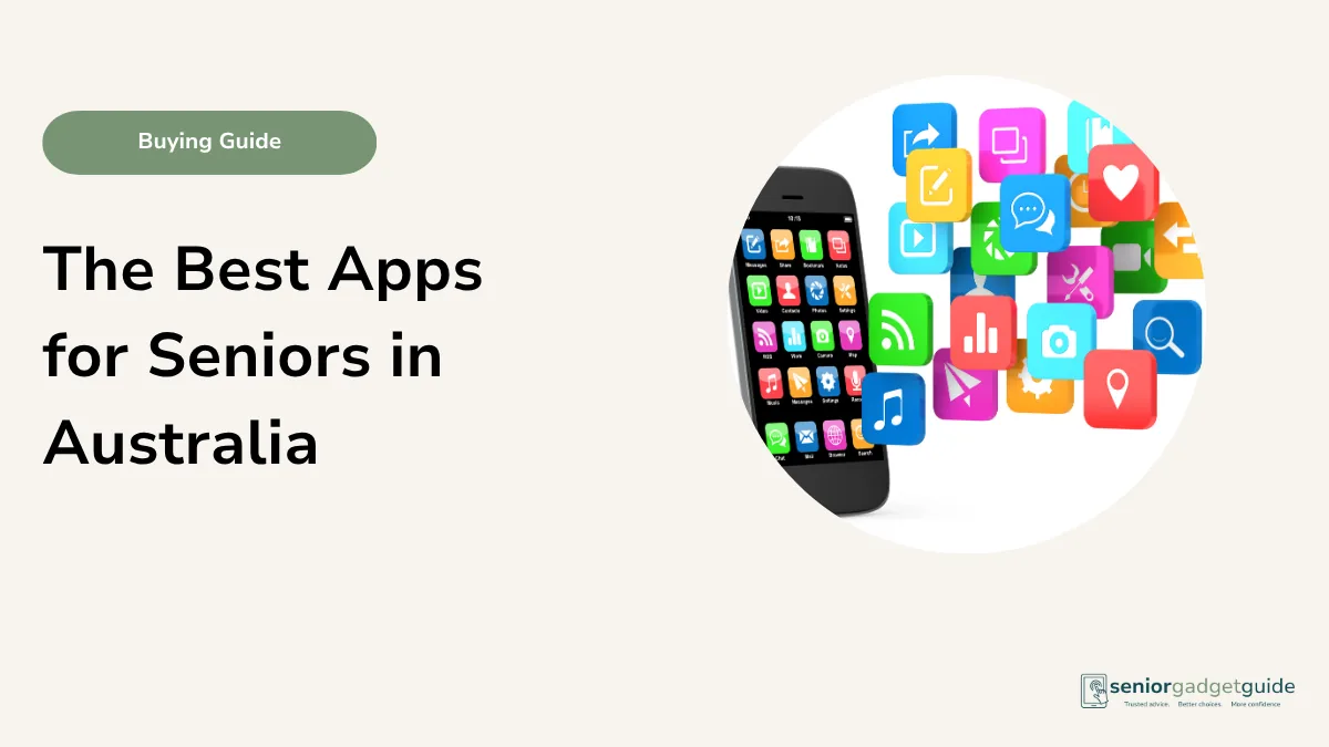 The Best Apps for Seniors in Australia: A Simple Guide