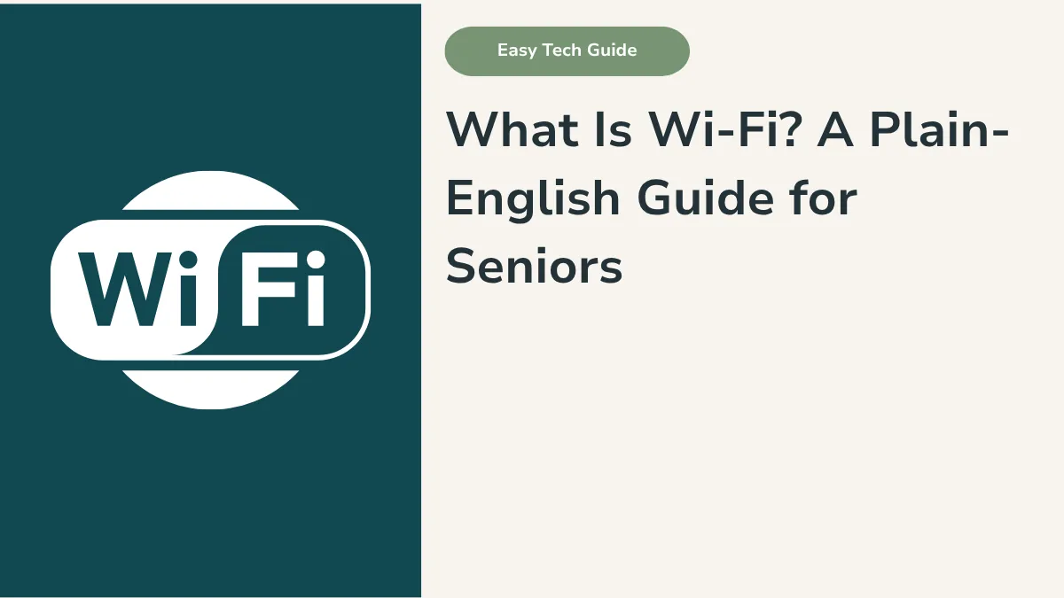 What Is Wi-Fi? A Plain-English Guide for Seniors