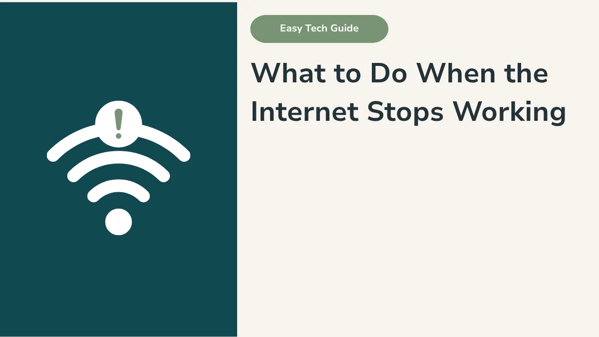 What to Do When the Internet Stops Working: A Simple Guide