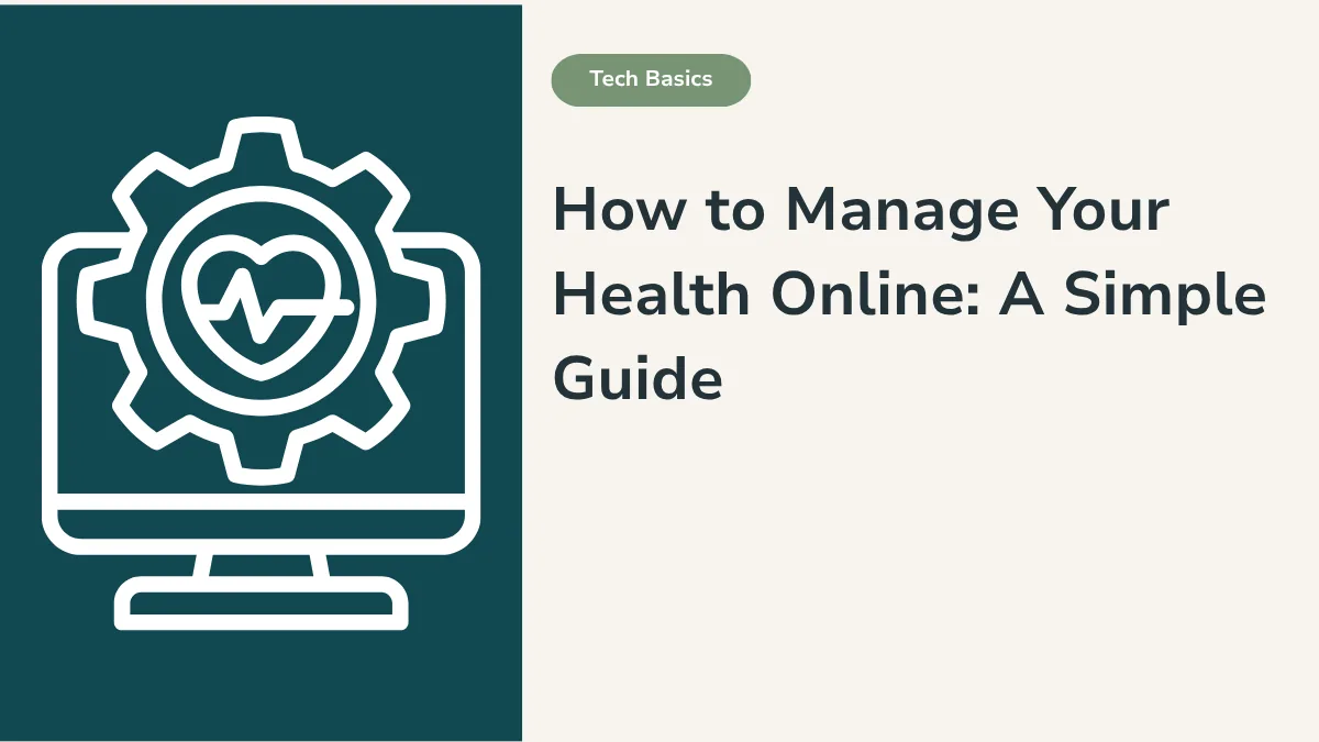 How to manage your health online, a simple guide
