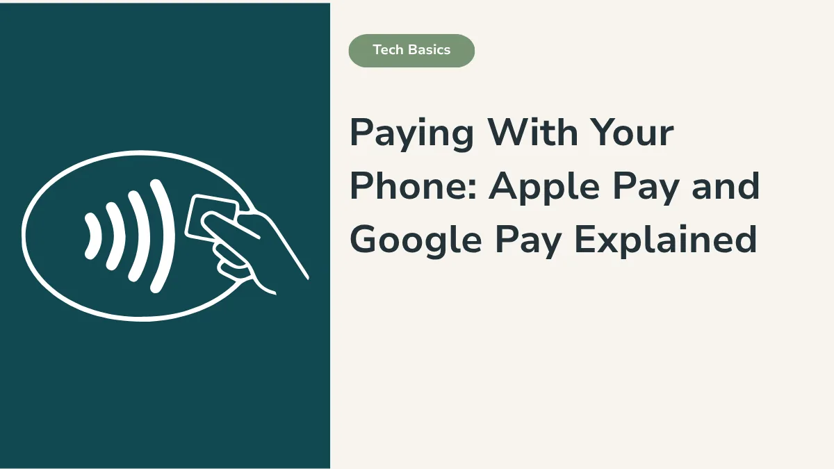 Paying with your phone, Apple Pay and Google Pay explained